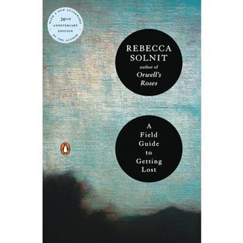 A Field Guide to Getting Lost