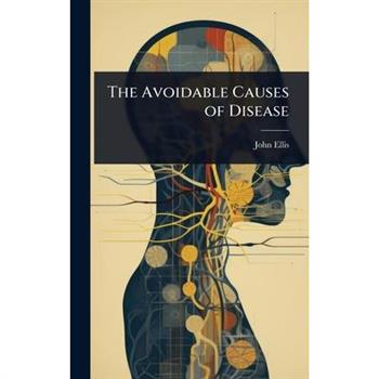The Avoidable Causes of Disease