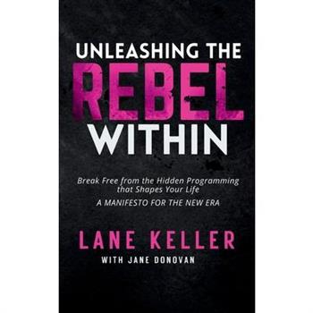 Unleashing the Rebel Within