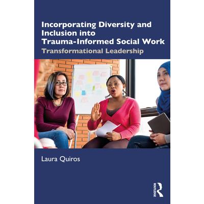 Incorporating Diversity and Inclusion Into Trauma-Informed Social Work