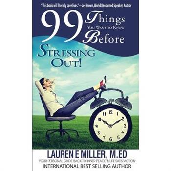 99 Things You Want to Know Before Stressing Out!