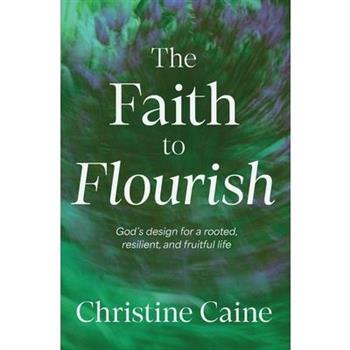The Faith to Flourish