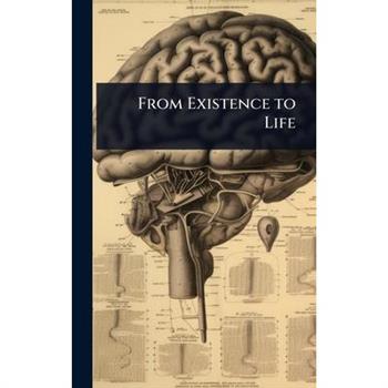 From Existence to Life