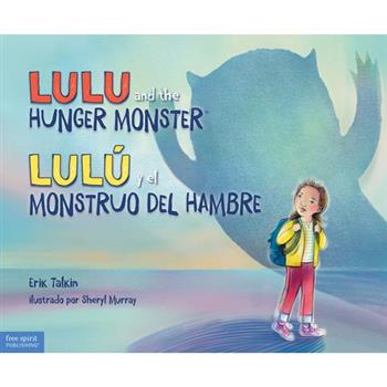 Lulu and the Hunger Monster(tm)/Lul繳 Y El Monstruo del Hambre