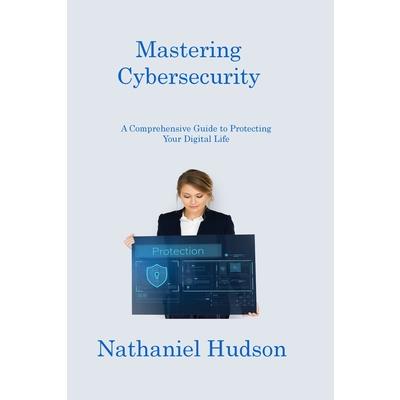 Mastering Cybersecurity