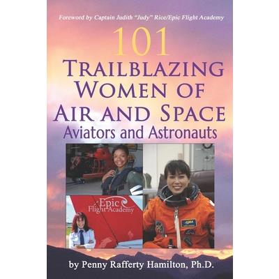 101 Trailblazing Women of Air and Space