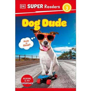DK Super Readers Level 2 Dog Dude