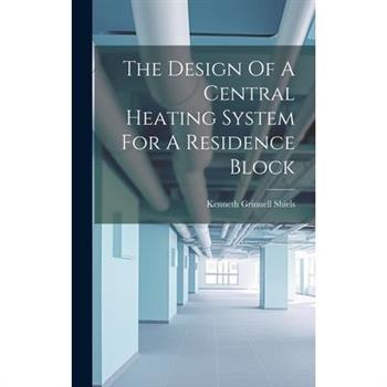The Design Of A Central Heating System For A Residence Block