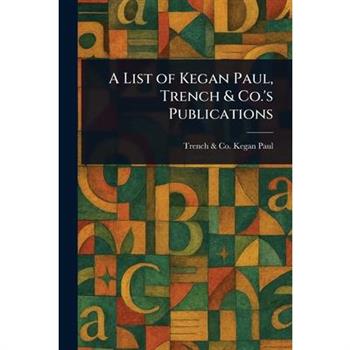 A List of Kegan Paul, Trench & Co.'s Publications