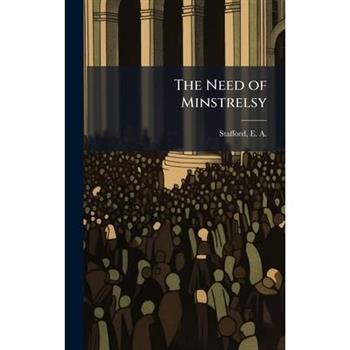 The Need of Minstrelsy