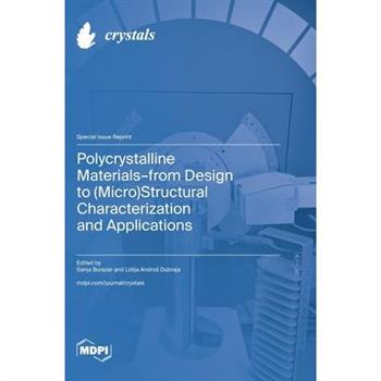 Polycrystalline Materials-from Design to (Micro)Structural Characterization and Applications