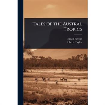 Tales of the Austral Tropics