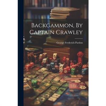 Backgammon, By Captain Crawley