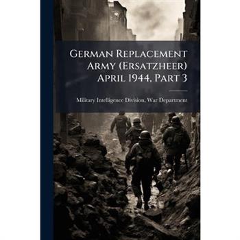 German Replacement Army (Ersatzheer) April 1944, Part 3