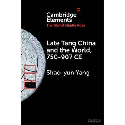 Late Tang China and the World, 750-907 Ce