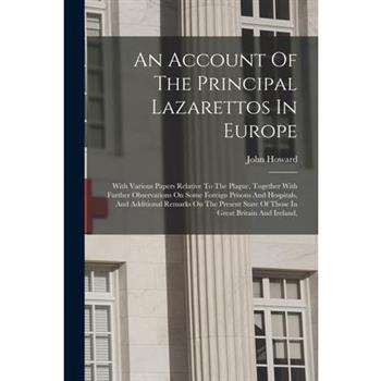 An Account Of The Principal Lazarettos In Europe
