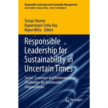 Responsible Leadership for Sustainability in Uncertain Times