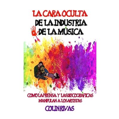 La Cara Oculta de la Industria de la Musica