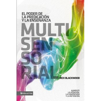 El Poder de la Predicaci籀n Y La Ense簽anza Multisensorial