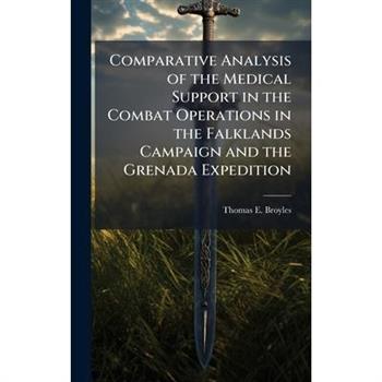 Comparative Analysis of the Medical Support in the Combat Operations in the Falklands Campaign and the Grenada Expedition