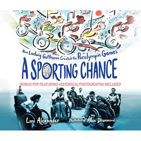 A Sporting ChanceASporting ChanceHow Ludwig Guttmann Created the Paralympic Games