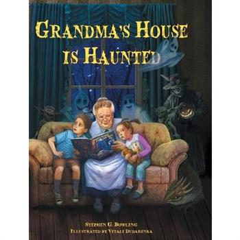 Grandma's House is Haunted