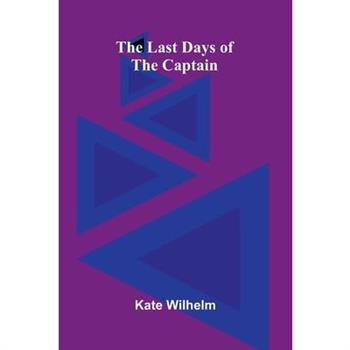 The Last Days Of The Captain