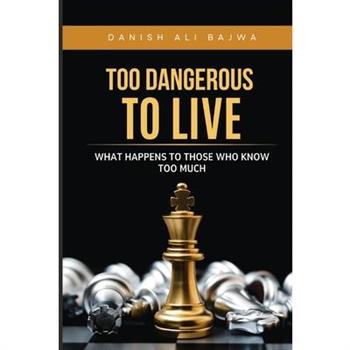 Too Dangerous to Live