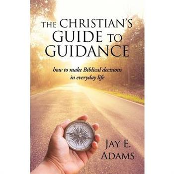 The Christian's Guide to Guidance