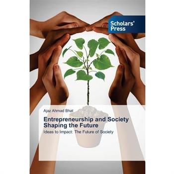 Entrepreneurship and Society Shaping the Future