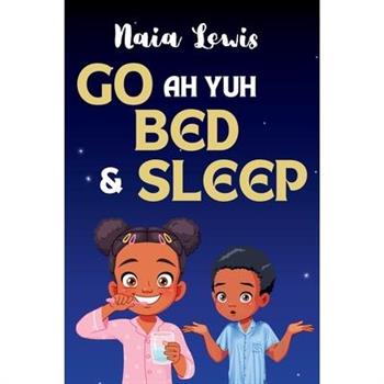 Go ah yuh Bed and Sleep