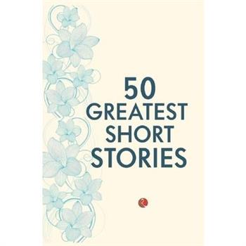 50 Greatest Short Stories