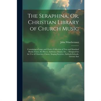 The Seraphina, Or, Christian Library of Church Music