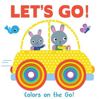 Let's Go! Colors on the Go!: Concentric Board Book
