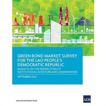 Green Bond Market Survey for the Lao People’s Democratic Republic
