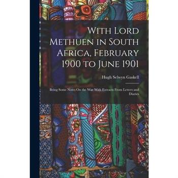 With Lord Methuen in South Africa, February 1900 to June 1901