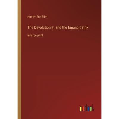 The Devolutionist and the Emancipatrix