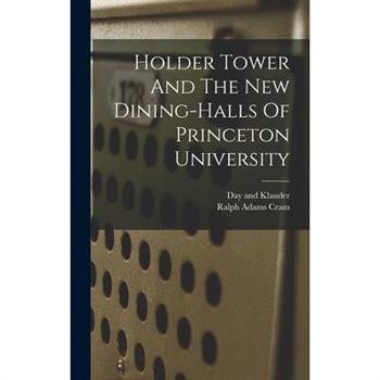 Holder Tower And The New Dining-halls Of Princeton University