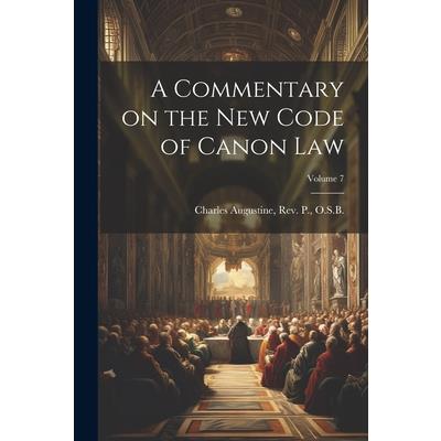A Commentary on the New Code of Canon Law; Volume 7