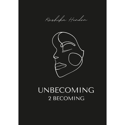 Unbecoming 2 becoming