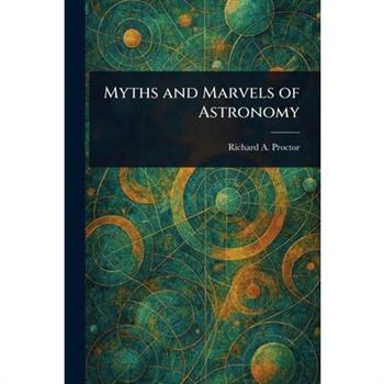 Myths and Marvels of Astronomy