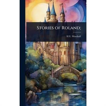 Stories of Roland;