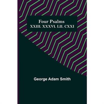 Four Psalms XXIII. XXXVI. LII. CXXI