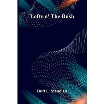 Lefty o' the bush