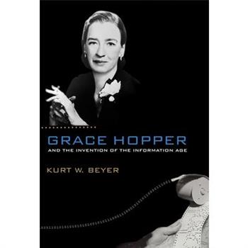 Grace Hopper and the Invention of the Information Age