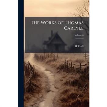 The Works of Thomas Carlyle