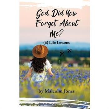 God, Did You Forget About Me?