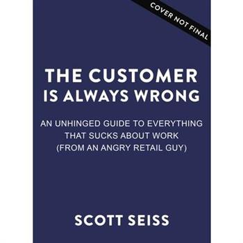 The Customer Is Always Wrong