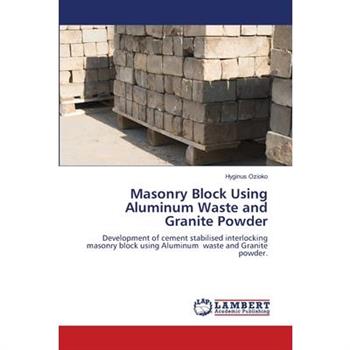 Masonry Block Using Aluminum Waste and Granite Powder