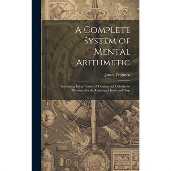 A Complete System of Mental Arithmetic